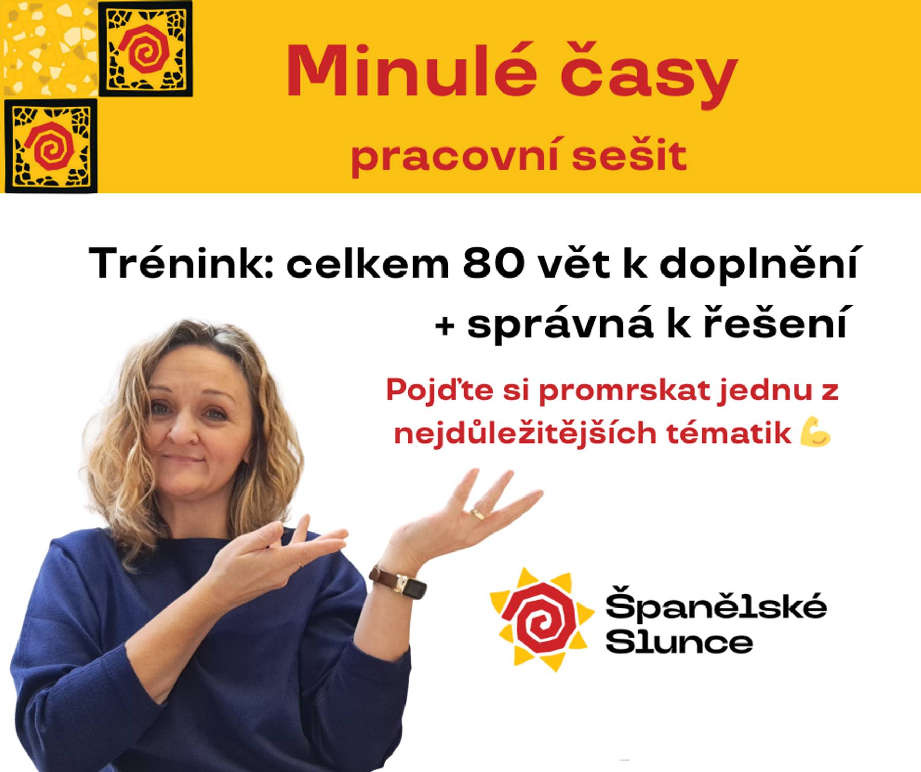 Španělština má mnoho podob - a studium také. Pojďte v rámci čekání na další běh podzimních kurzů trošku potrénovat minulé časy! 